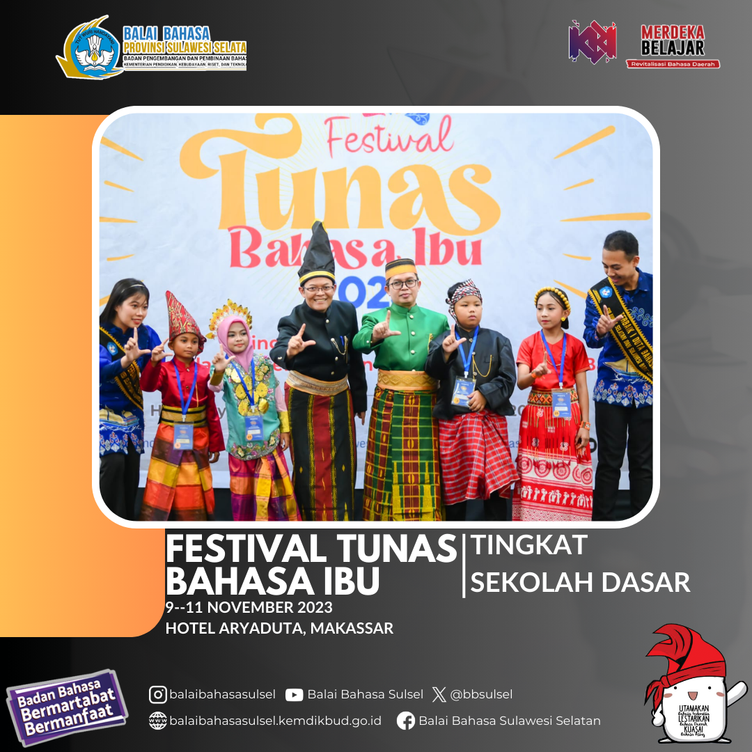 Read more about the article Festival Tunas Bahasa Ibu (FTBI) Tingkat Sekolah Dasar Se-Provinsi Sulawesi Selatan dan Se-Provinsi Sulawesi Barat