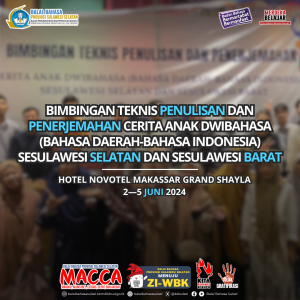 Read more about the article Bimtek Penulisan dan Penerjemahan Cerita Anak Dwibahasa (bahasa daerah-bahasa Indonesia) se-Sulawesi Selatan dan se-Sulawesi Barat