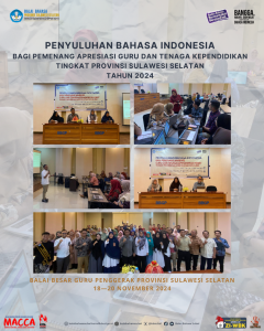Read more about the article Penyuluhan Bahasa Indonesia bagi Pemenang Jambore Guru dan Kependidikan Hebat Tingkat Provinsi Sulawesi Selatan Tahun 2024